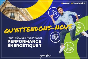 Copropriétés : Qu’attendons-nous pour réaliser nos projets de Performance Énergétique ?