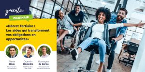 Webinar Décret Tertiaire : Les aides qui transforment vos obligations en opportunités